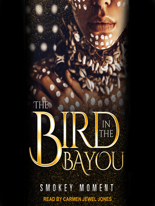 Title details for The Bird in the Bayou by Smokey Moment - Available
